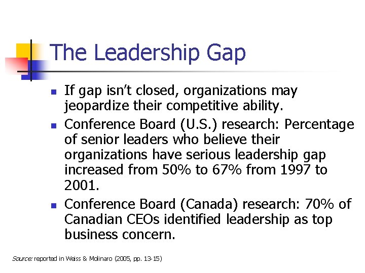 The Leadership Gap n n n If gap isn’t closed, organizations may jeopardize their