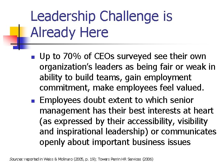 Leadership Challenge is Already Here n n Up to 70% of CEOs surveyed see