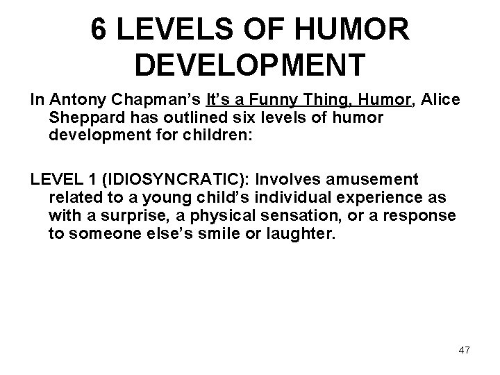 6 LEVELS OF HUMOR DEVELOPMENT In Antony Chapman’s It’s a Funny Thing, Humor, Alice
