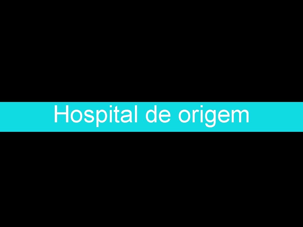 Hospital de origem 