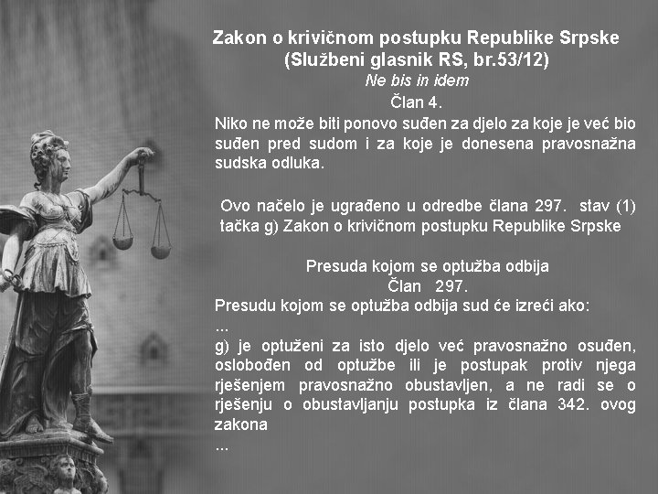 Zakon o krivičnom postupku Republike Srpske (Službeni glasnik RS, br. 53/12) Ne bis in