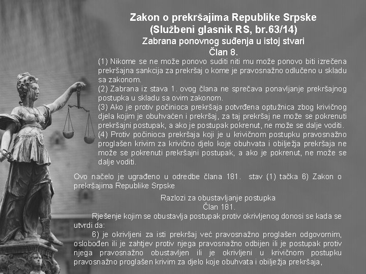 Zakon o prekršajima Republike Srpske (Službeni glasnik RS, br. 63/14) Zabrana ponovnog suđenja u