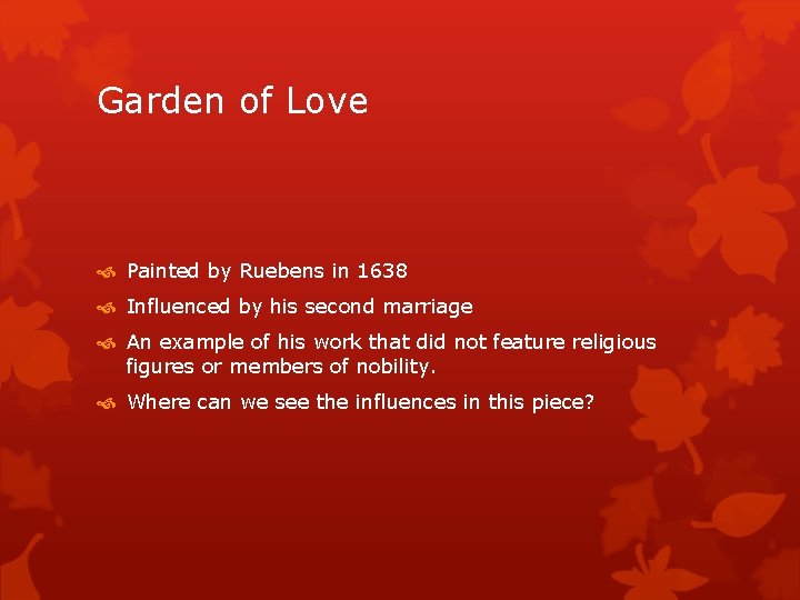 Garden of Love Painted by Ruebens in 1638 Influenced by his second marriage An