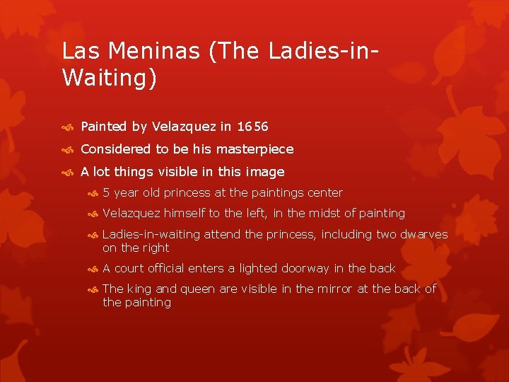 Las Meninas (The Ladies-in. Waiting) Painted by Velazquez in 1656 Considered to be his