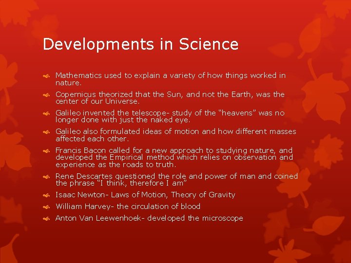 Developments in Science Mathematics used to explain a variety of how things worked in