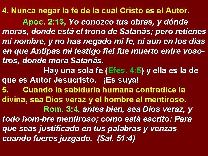 4. Nunca negar la fe de la cual Cristo es el Autor. Apoc. 2: