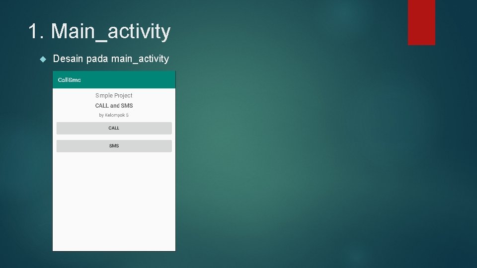 1. Main_activity Desain pada main_activity 