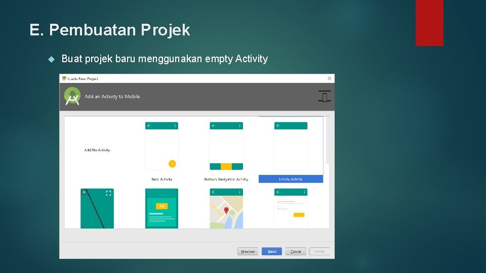 E. Pembuatan Projek Buat projek baru menggunakan empty Activity 