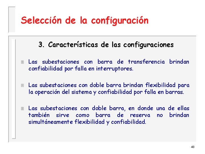 Selección de la configuración 3. Características de las configuraciones 3 3 3 Las subestaciones
