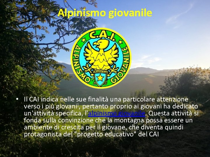 Alpinismo giovanile • Il CAI indica nelle sue finalità una particolare attenzione verso i