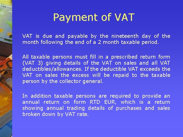 Payment of VAT is due and payable by the nineteenth day of the month