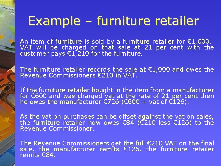 Example – furniture retailer An item of furniture is sold by a furniture retailer