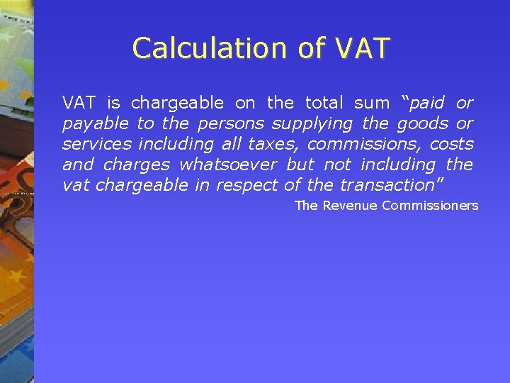 Calculation of VAT is chargeable on the total sum “paid or payable to the