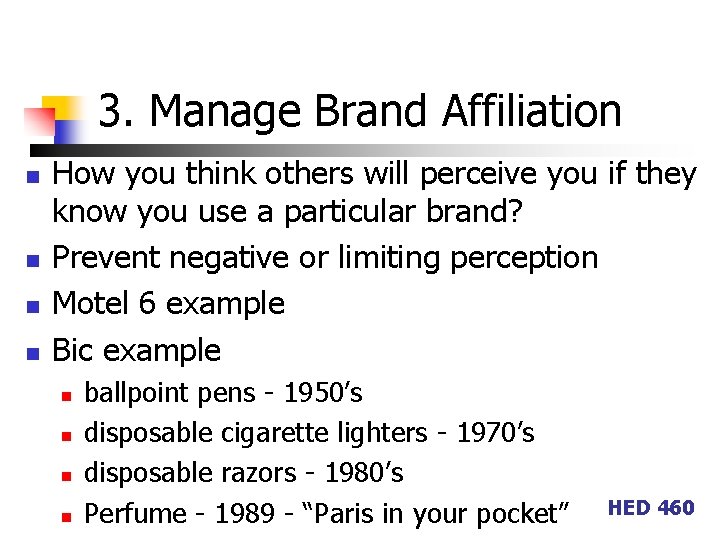 3. Manage Brand Affiliation n n How you think others will perceive you if