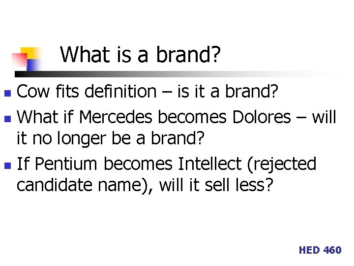 What is a brand? Cow fits definition – is it a brand? n What