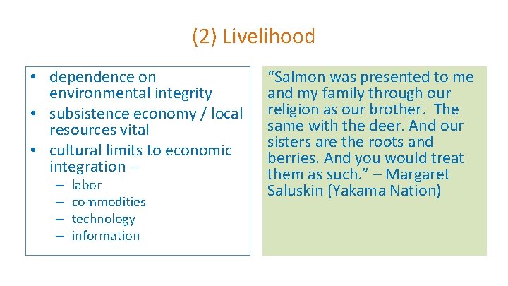 (2) Livelihood • dependence on environmental integrity • subsistence economy / local resources vital