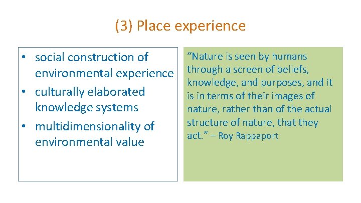 (3) Place experience • social construction of environmental experience • culturally elaborated knowledge systems