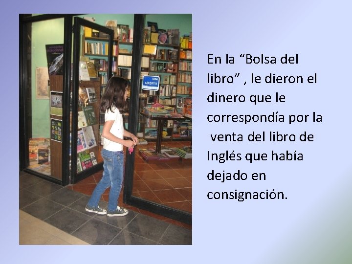 En la “Bolsa del libro” , le dieron el dinero que le correspondía por