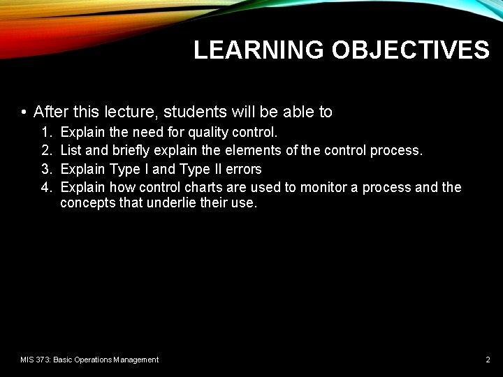 LEARNING OBJECTIVES • After this lecture, students will be able to 1. 2. 3.