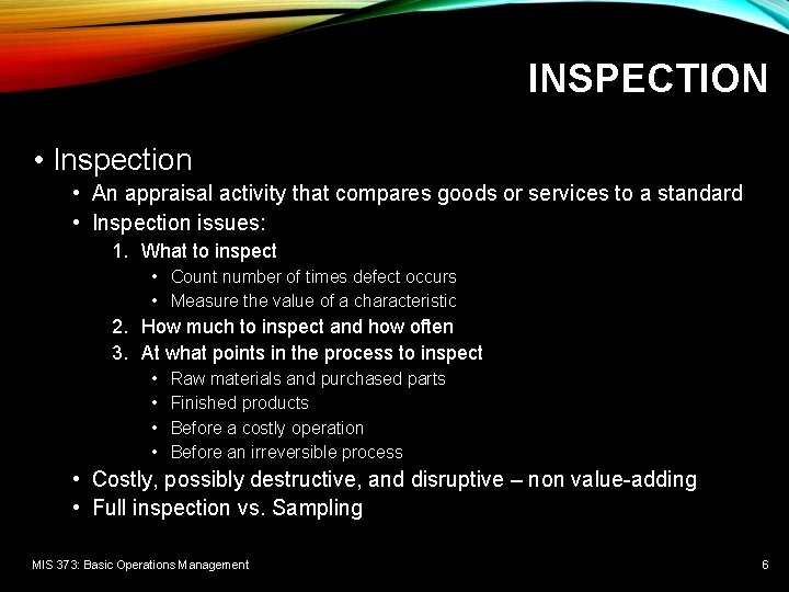 INSPECTION • Inspection • An appraisal activity that compares goods or services to a