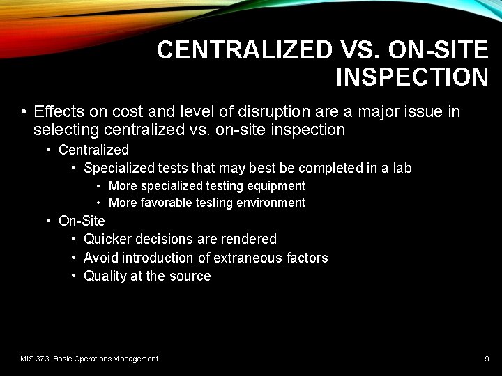 CENTRALIZED VS. ON-SITE INSPECTION • Effects on cost and level of disruption are a