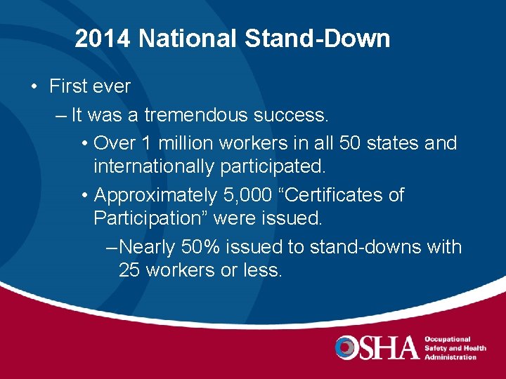 2014 National Stand-Down • First ever – It was a tremendous success. • Over