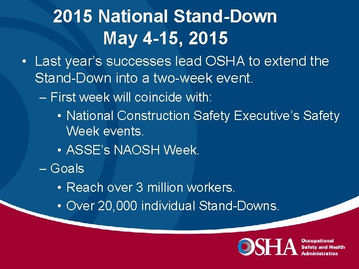 2015 National Stand-Down May 4 -15, 2015 • Last year’s successes lead OSHA to