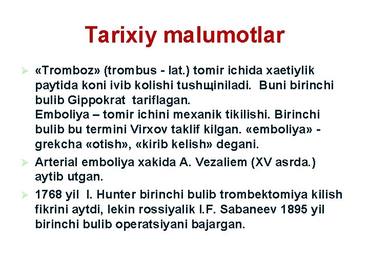 Tarixiy malumotlar «Tromboz» (trombus - lat. ) tomir ichida xaetiylik paytida koni ivib kolishi