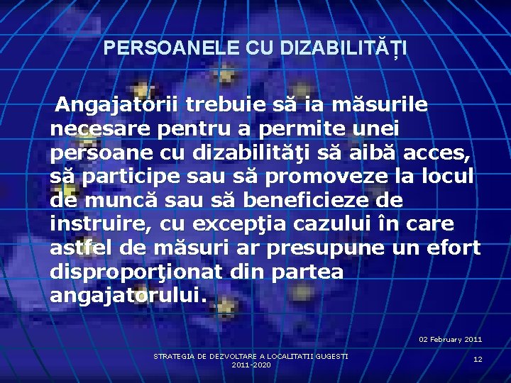 PERSOANELE CU DIZABILITĂȚI Angajatorii trebuie să ia măsurile necesare pentru a permite unei persoane