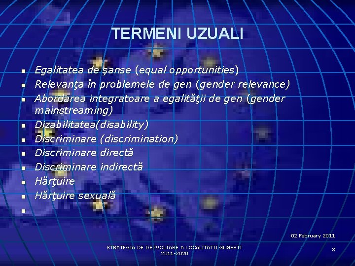 TERMENI UZUALI n n n n n Egalitatea de şanse (equal opportunities) Relevanţa în