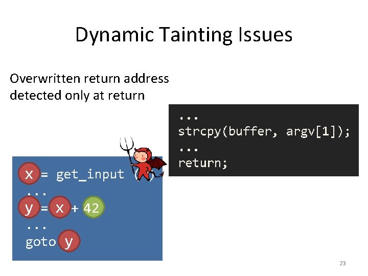 Dynamic Tainting Issues Overwritten return address detected only at return x y x 42