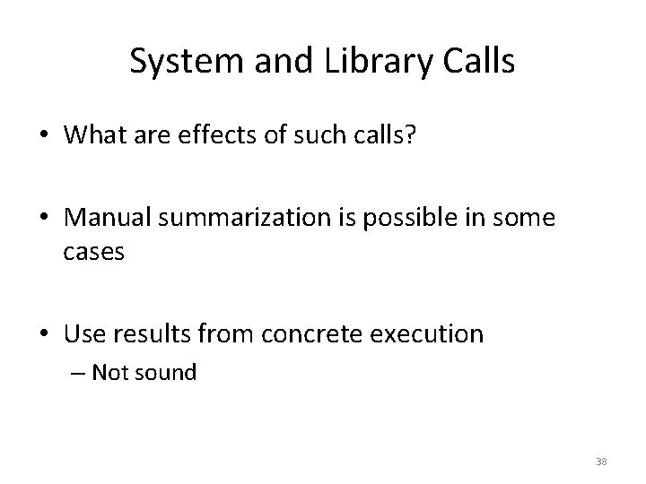 System and Library Calls • What are effects of such calls? • Manual summarization