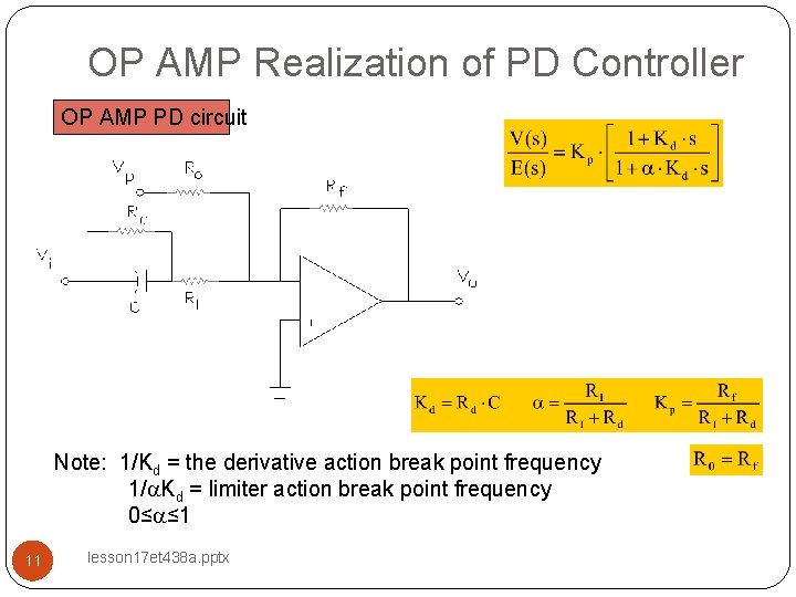 OP AMP Realization of PD Controller OP AMP PD circuit Note: 1/Kd = the