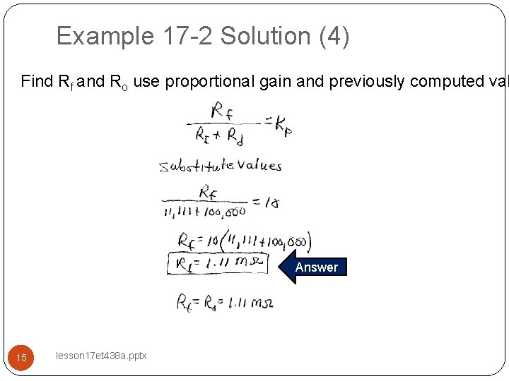 Example 17 -2 Solution (4) Find Rf and Ro use proportional gain and previously