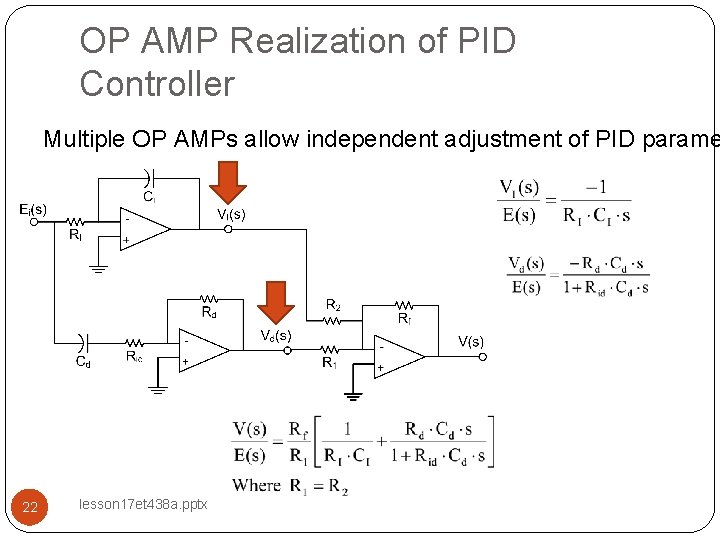 OP AMP Realization of PID Controller Multiple OP AMPs allow independent adjustment of PID
