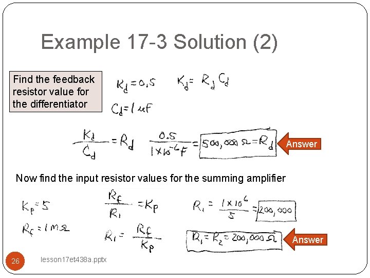 Example 17 -3 Solution (2) Find the feedback resistor value for the differentiator Answer