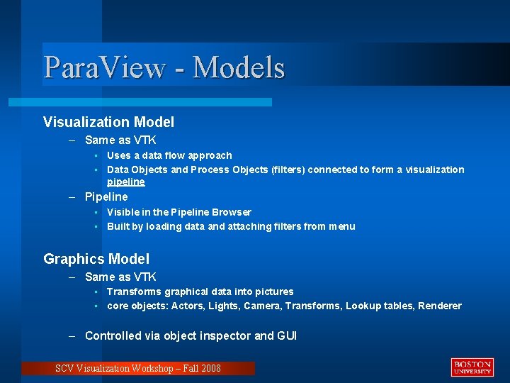 Para. View - Models Visualization Model – Same as VTK • Uses a data