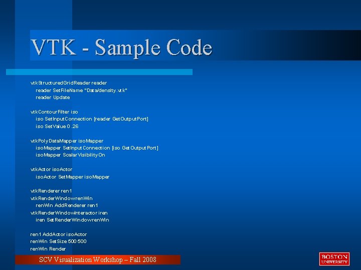 VTK - Sample Code vtk. Structured. Grid. Reader reader Set. File. Name "Data/density. vtk"