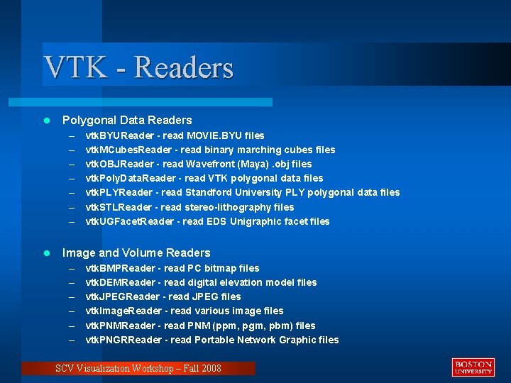 VTK - Readers l Polygonal Data Readers – – – – l vtk. BYUReader