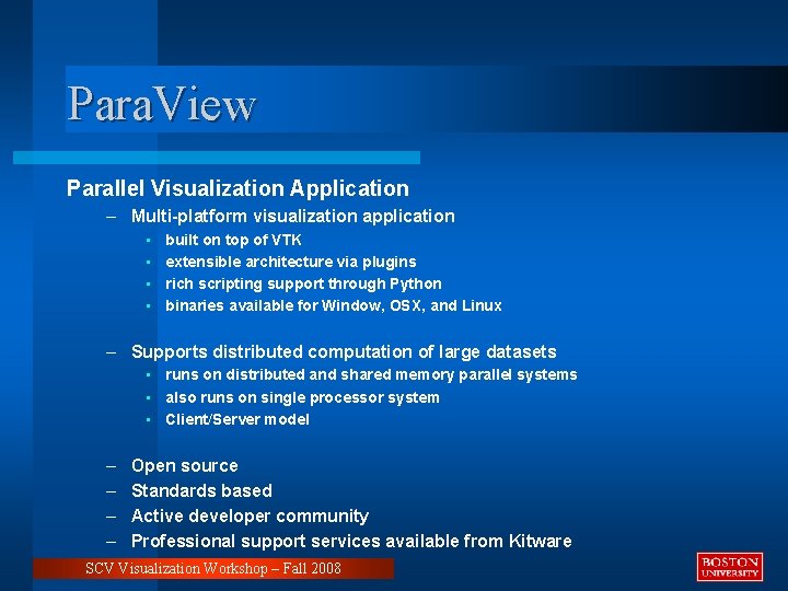 Para. View Parallel Visualization Application – Multi-platform visualization application • • built on top