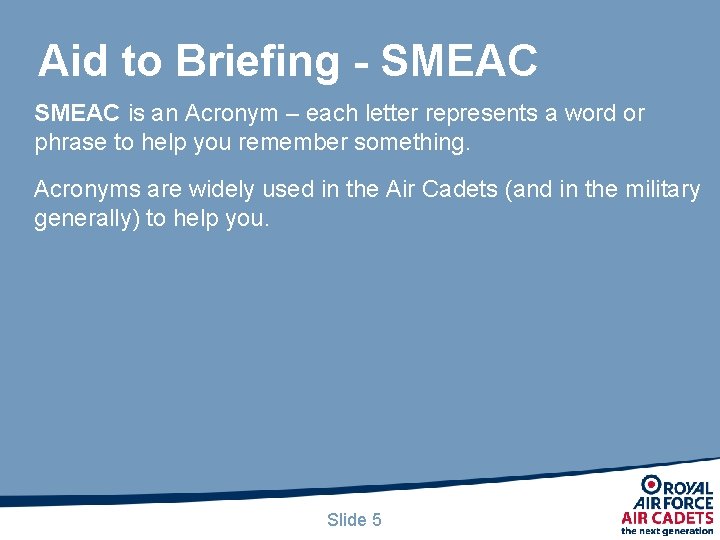 Aid to Briefing - SMEAC is an Acronym – each letter represents a word