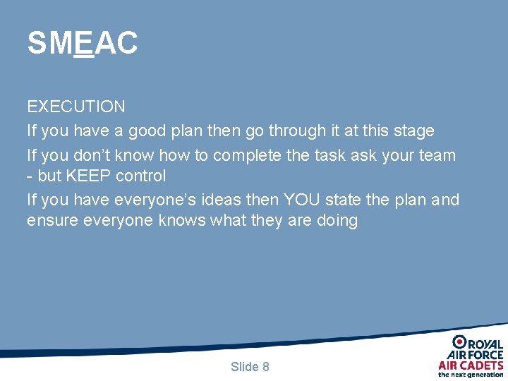 SMEAC EXECUTION If you have a good plan then go through it at this