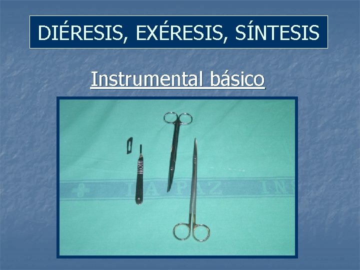 DIÉRESIS, EXÉRESIS, SÍNTESIS Instrumental básico 