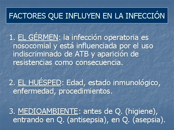 FACTORES QUE INFLUYEN EN LA INFECCIÓN 1. EL GÉRMEN: la infección operatoria es nosocomial