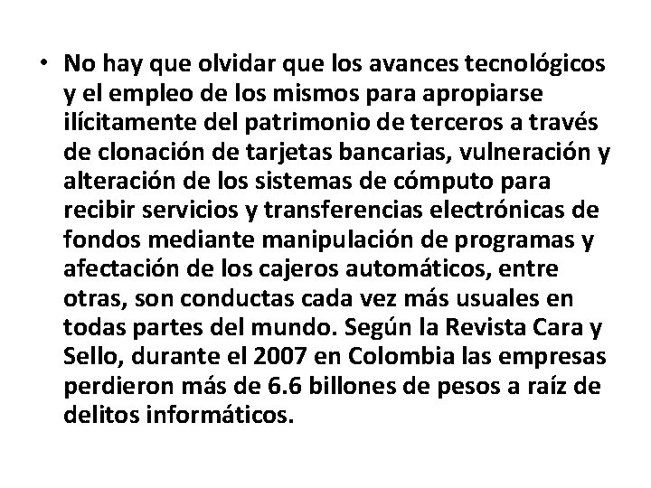  • No hay que olvidar que los avances tecnológicos y el empleo de