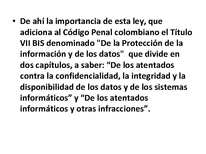  • De ahí la importancia de esta ley, que adiciona al Código Penal