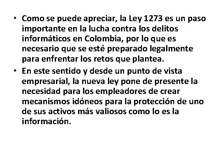  • Como se puede apreciar, la Ley 1273 es un paso importante en