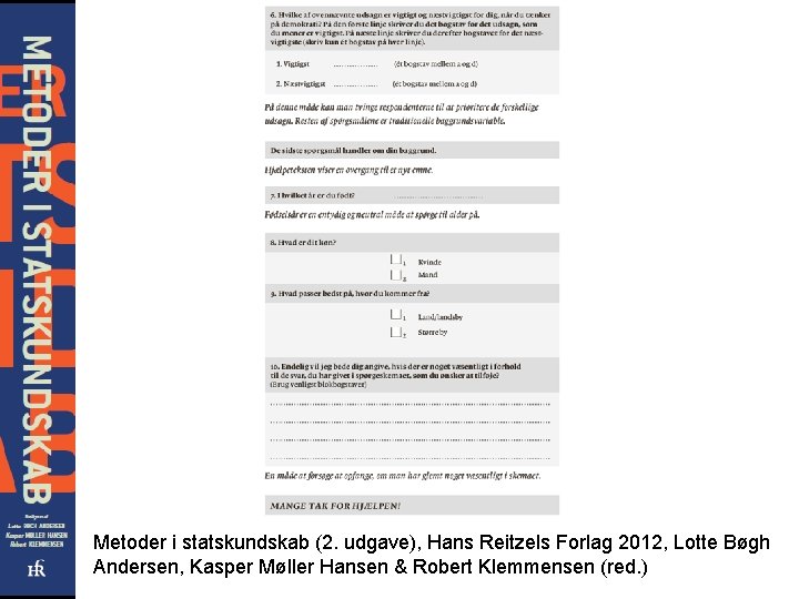 Metoder i statskundskab (2. udgave), Hans Reitzels Forlag 2012, Lotte Bøgh Andersen, Kasper Møller