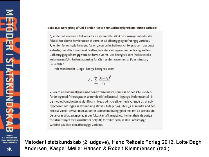 Metoder i statskundskab (2. udgave), Hans Reitzels Forlag 2012, Lotte Bøgh Andersen, Kasper Møller