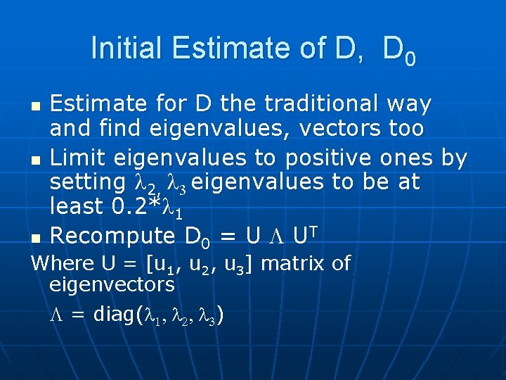 Initial Estimate of D, D 0 n n n Estimate for D the traditional
